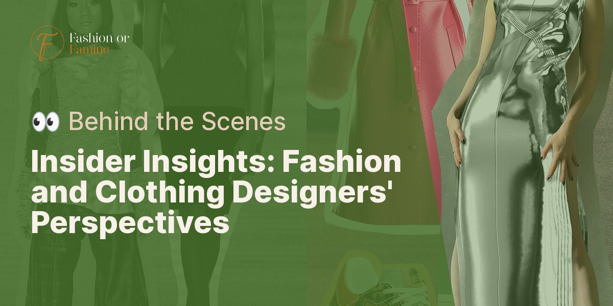 Insider Insights: Fashion and Clothing Designers' Perspectives - 👀 Behind the Scenes