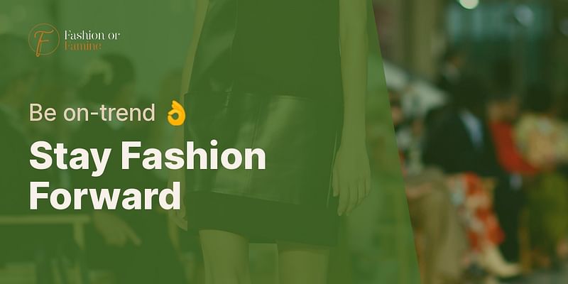 Stay Fashion Forward - Be on-trend 👌