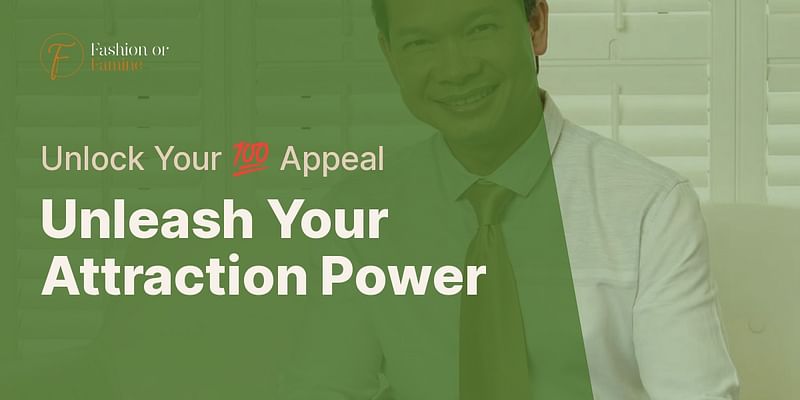 Unleash Your Attraction Power - Unlock Your 💯 Appeal