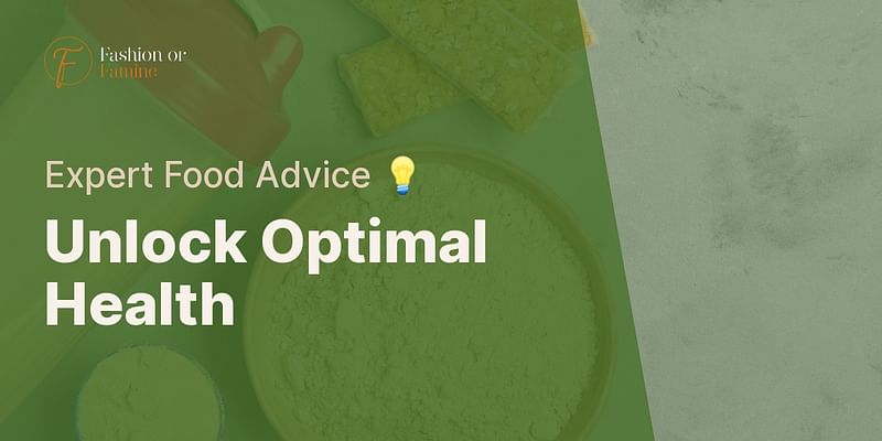 Unlock Optimal Health - Expert Food Advice 💡