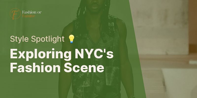 Exploring NYC's Fashion Scene - Style Spotlight 💡