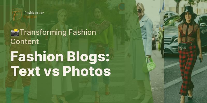 Fashion Blogs: Text vs Photos - 📸Transforming Fashion Content