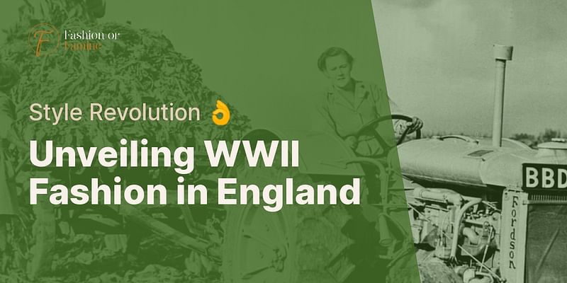 Unveiling WWII Fashion in England - Style Revolution 👌