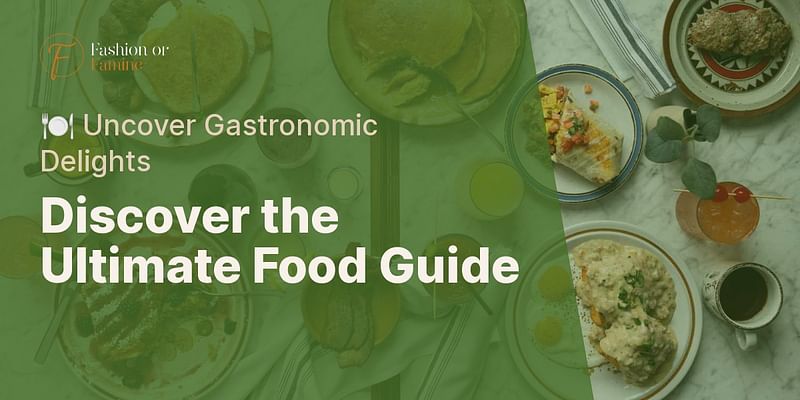 Discover the Ultimate Food Guide - 🍽️ Uncover Gastronomic Delights