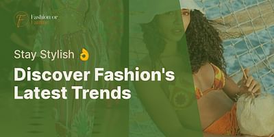 Discover Fashion's Latest Trends - Stay Stylish 👌