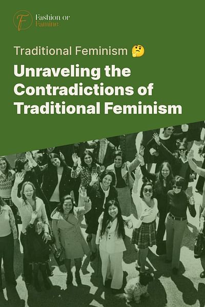 Unraveling the Contradictions of Traditional Feminism - Traditional Feminism 🤔