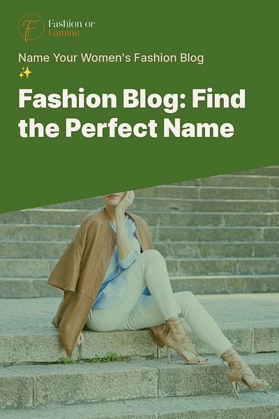 Fashion Blog: Find the Perfect Name - Name Your Women's Fashion Blog ✨