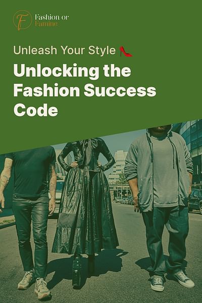 Unlocking the Fashion Success Code - Unleash Your Style 👠