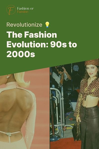 The Fashion Evolution: 90s to 2000s - Revolutionize 💡