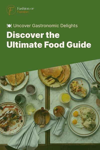 Discover the Ultimate Food Guide - 🍽️ Uncover Gastronomic Delights