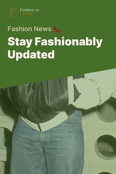 Stay Fashionably Updated - Fashion News 👠